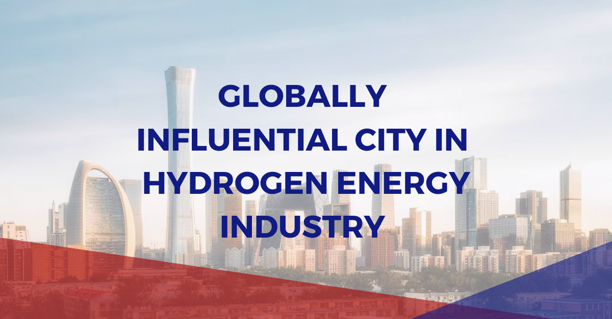 Globally Influential City in Hydrogen Energy Industry